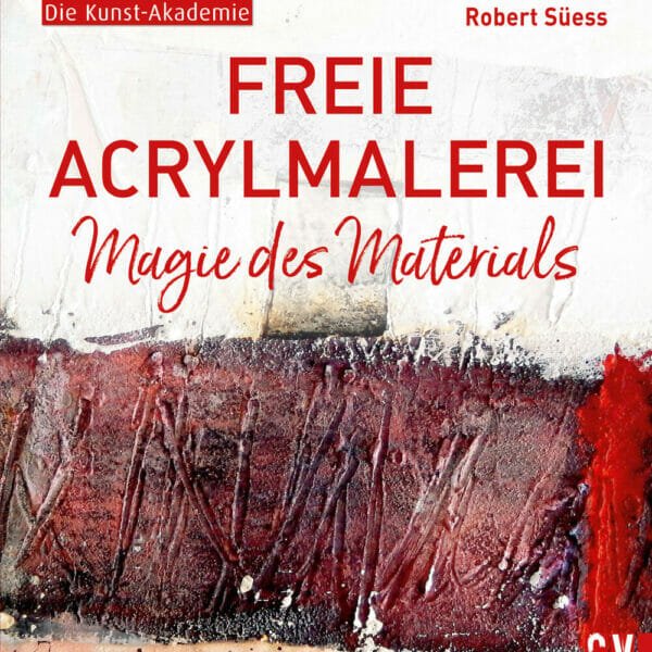 Freie Acrylmalerei - Magie des Materials